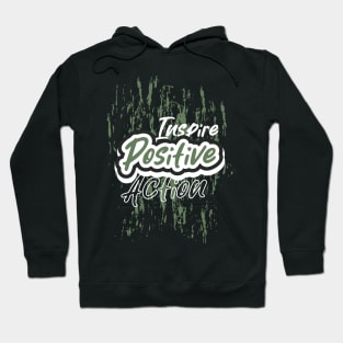 Inspire Positive Action Hoodie